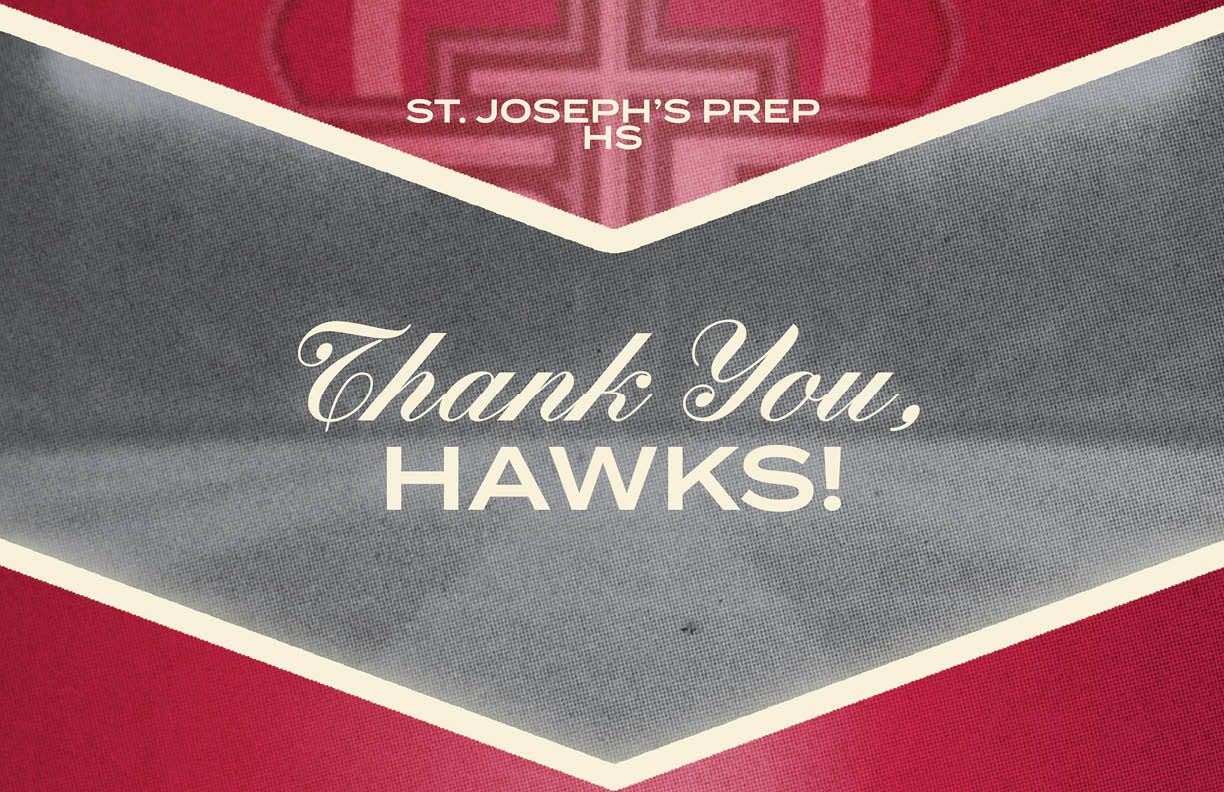 A graphic design with the text “ST. JOSEPH'S PREP HS Thank You, HAWKS!" in a bold and elegant font on a red and gray background. Description generated by AI
