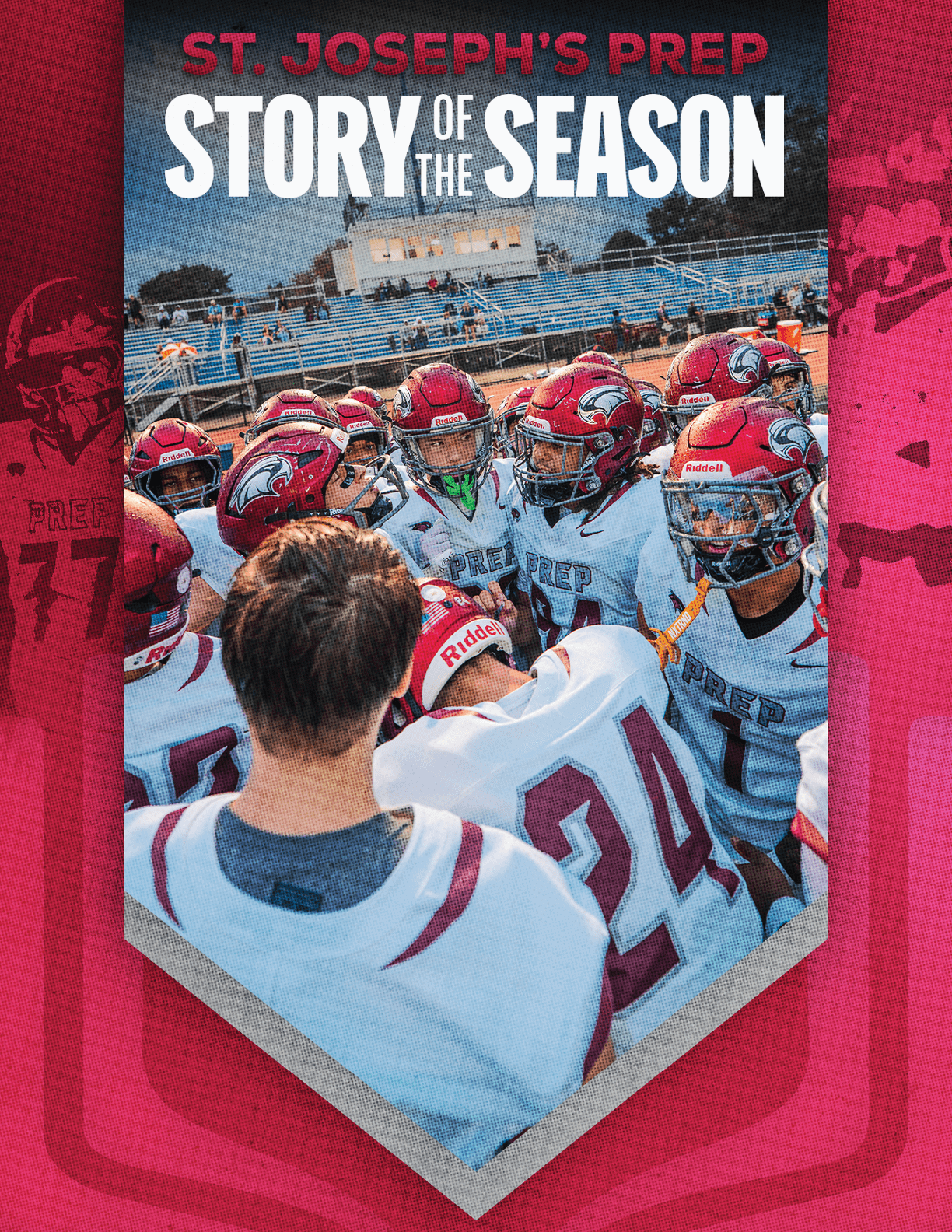 A group of football players wearing red helmets and white jerseys huddle together on a field with empty bleachers in the background under the text St. Joseph's Prep Story of the Season. Description generated by AI