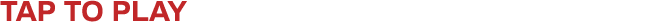 tap to play