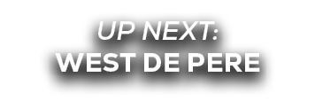 UP NEXT: WEST DE PERE