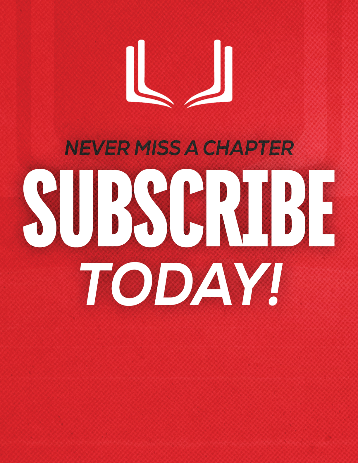 A purple and red sign that says “Never Miss a Chapter Subscribe Today!". Description generated by AI