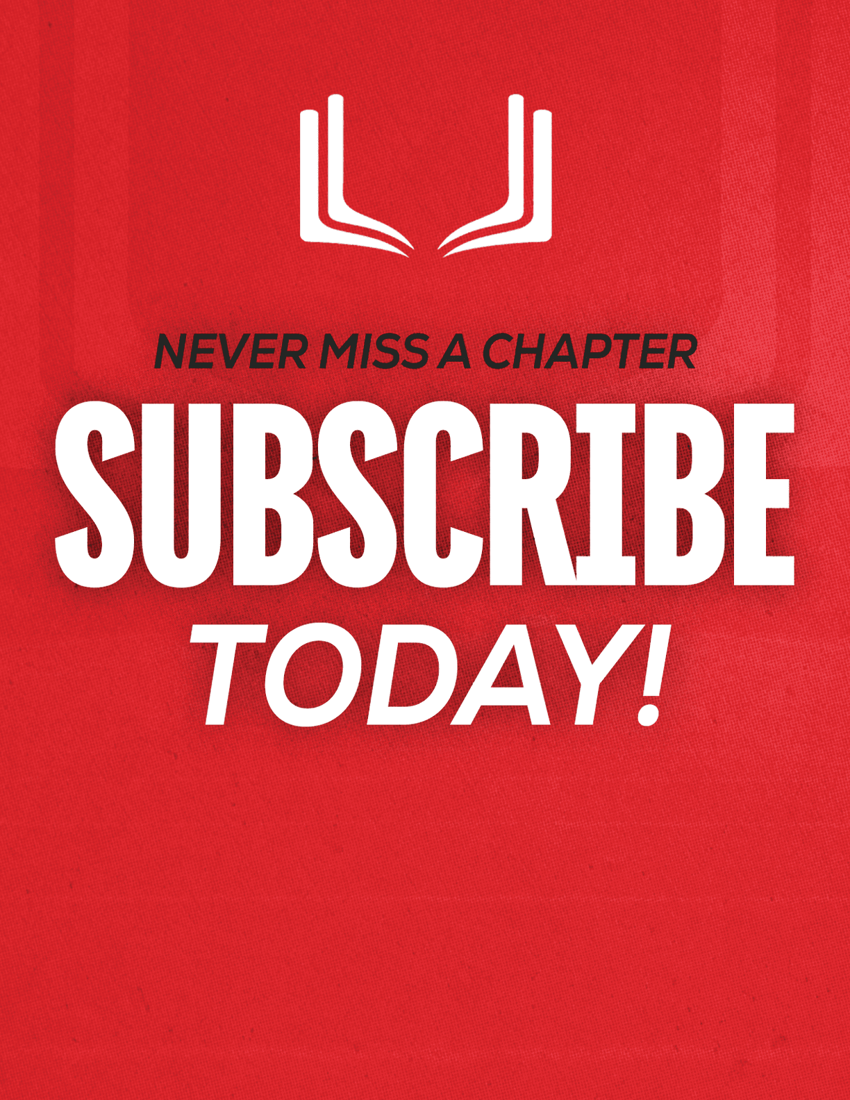 A purple and red sign that says “Never Miss a Chapter Subscribe Today!". Description generated by AI