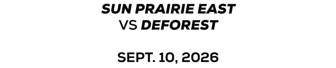 Sun prairie east VS deforest sept. 10, 2026 