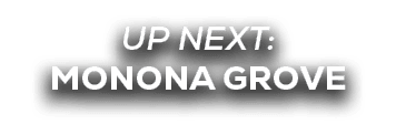 UP NEXT: monona grove
