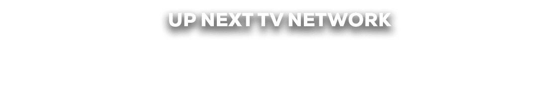 Up Next Tv Network