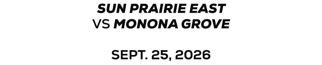 Sun prairie east VS mononA GROVE sept. 25, 2026 