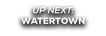 UP NEXT: watertown