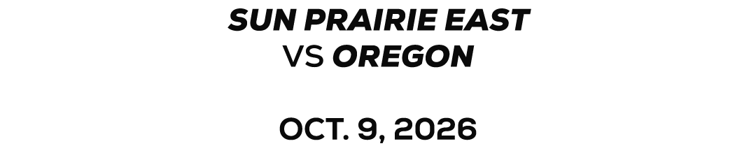 Sun prairie east VS OREGON OCT. 9, 2026 