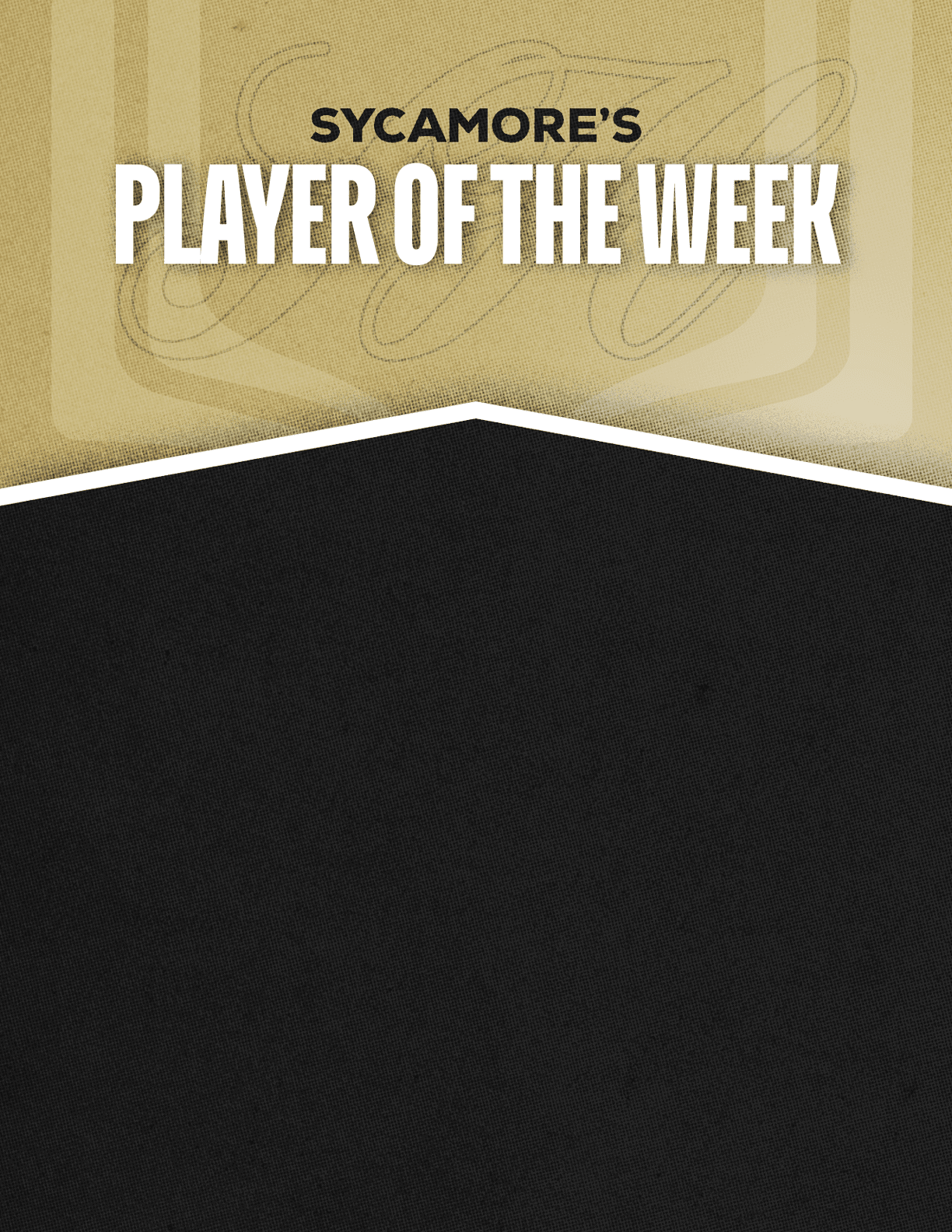 Sycamore's Player of the Week graphic with a gold and black background and bold white text. Description generated by AI
