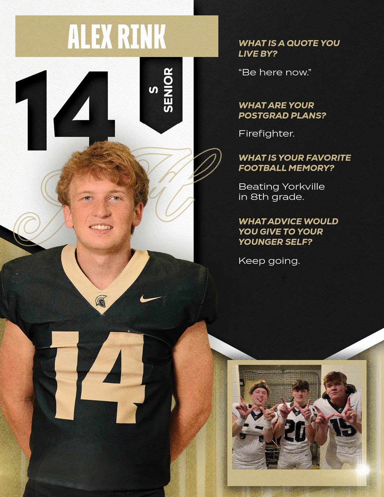 A person wearing a black and gold football uniform with the number 14 stands next to text sharing their name as Alex Rink, their senior status, a quote they live by, their postgraduate plans to be a firefighter, their favorite football memory, and advice to their younger self, accompanied by a smaller photo of three people in football uniforms making hand gestures. Description generated by AI