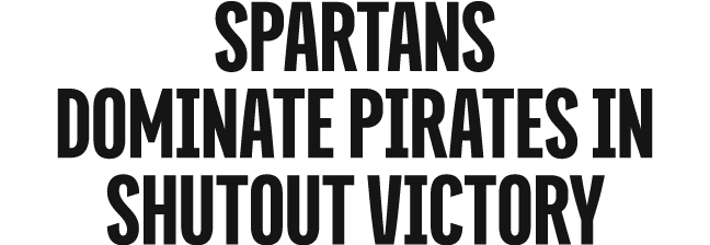 Spartans Dominate pirates in Shutout Victory