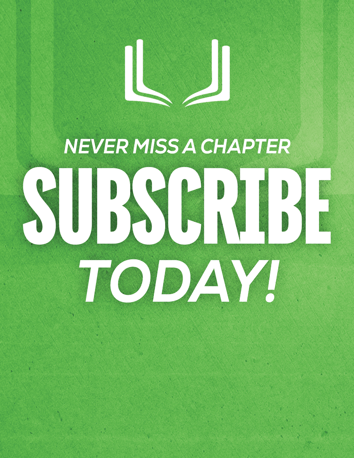 A purple and red sign that says “Never Miss a Chapter Subscribe Today!". Description generated by AI