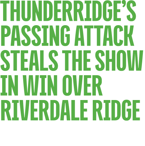 ThunderRidge’s Passing Attack Steals the Show in Win Over Riverdale Ridge
