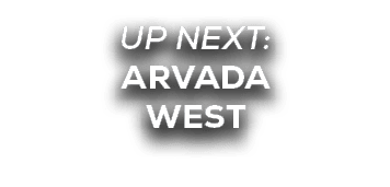 UP NEXT: ARVADA WEST