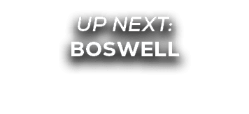 UP NEXT: BOSWELL