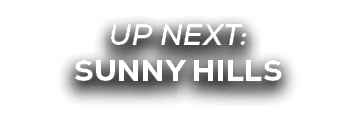 UP NEXT: sunny hills
