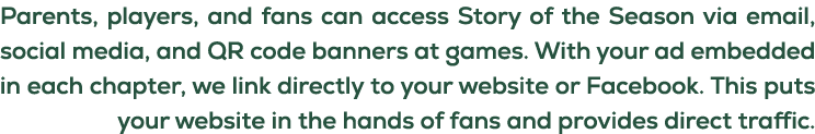 Parents, players, and fans can access Story of the Season via email, social media, and QR code banners at games. With...