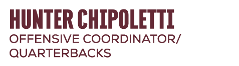 Hunter Chipoletti offensive coordinator/ quarterbacks