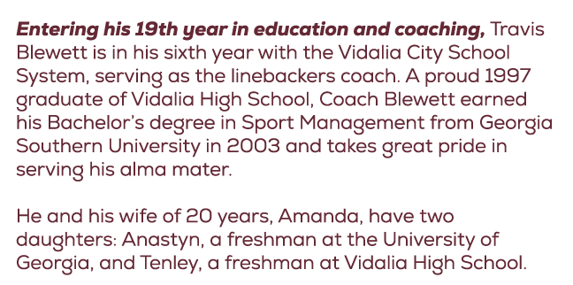 Entering his 19th year in education and coaching, Travis Blewett is in his sixth year with the Vidalia City School Sy...