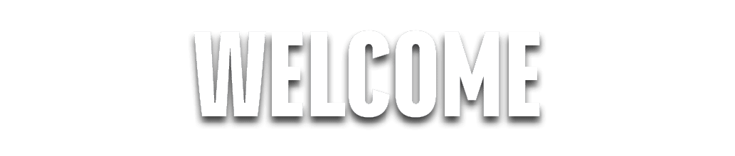 WELCOME