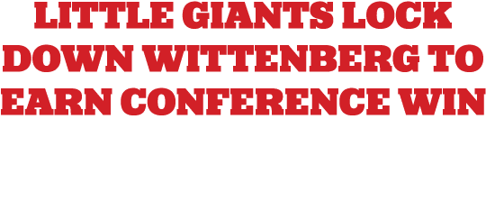 Little Giants Lock Down Wittenberg to Earn Conference Win