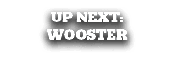 UP NEXT: wooster