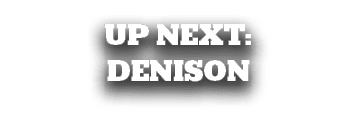 UP NEXT: DENISON