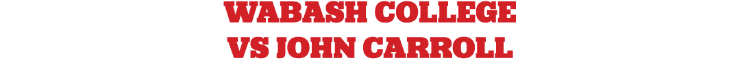 wabash college VS john carroll 