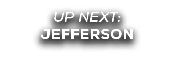 UP NEXT: Jefferson
