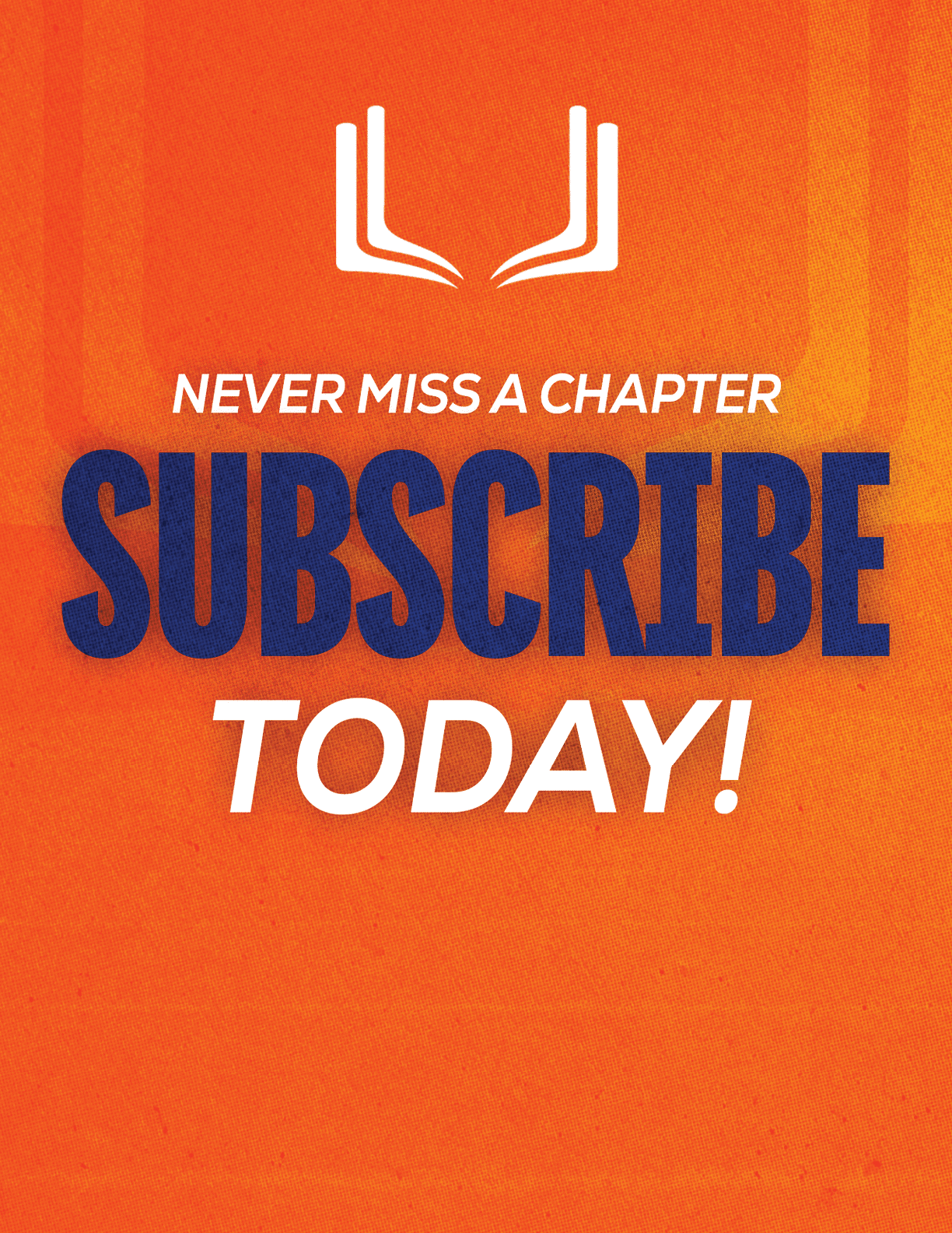 A purple and red sign that says “Never Miss a Chapter Subscribe Today!". Description generated by AI