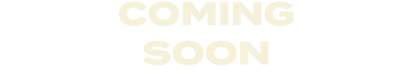 The word “COMING" is displayed in large, bold, light-colored uppercase letters on a white background. Description generated by AI