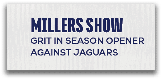 Millers Show grit in Season Opener Against Jaguars