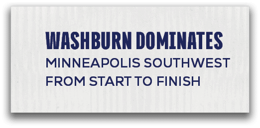 Washburn Dominates Minneapolis Southwest from Start to Finish