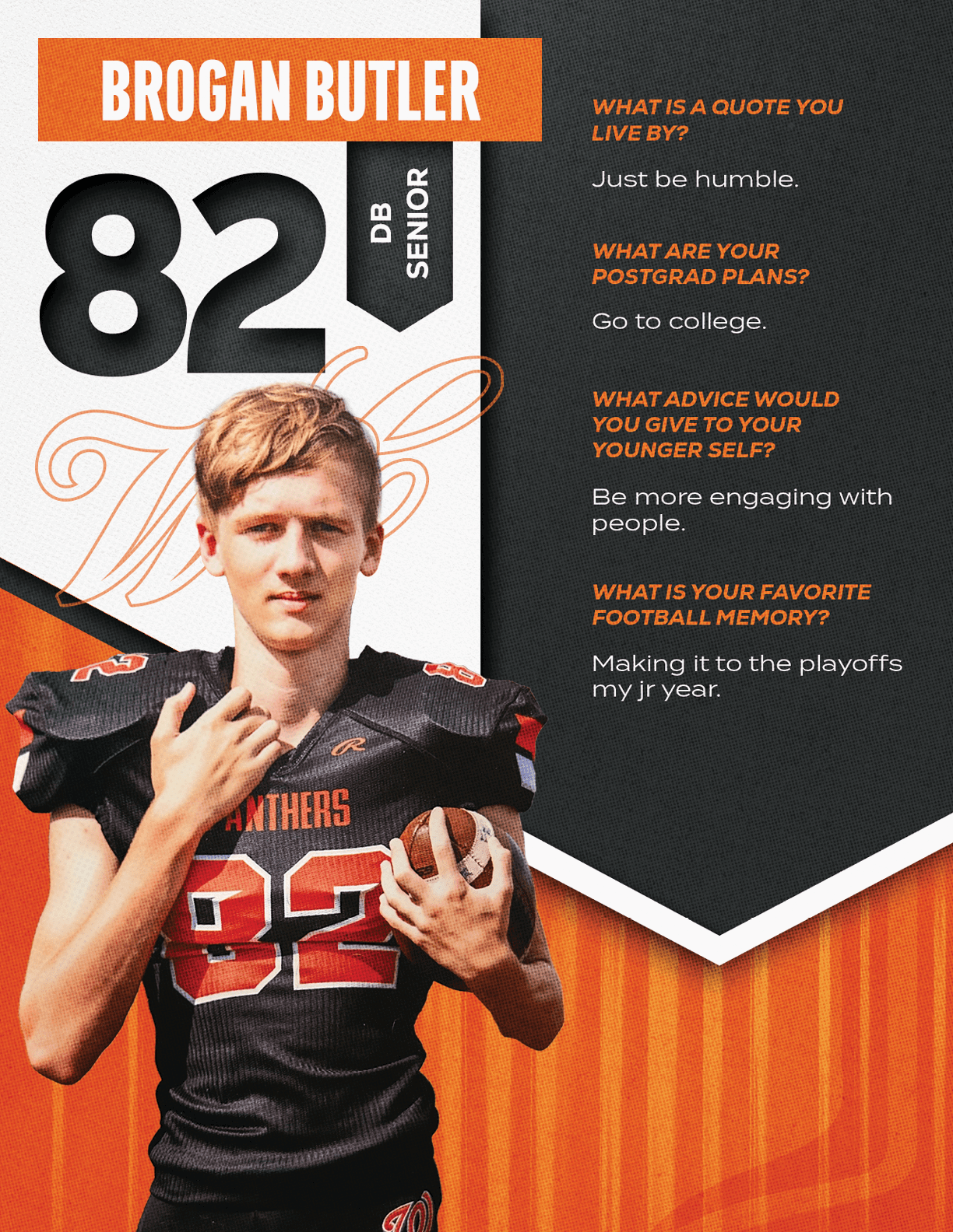 A person wearing a football uniform with the number 82 is holding a football and standing in front of a graphic background that includes their name Brogan Butler, position as a senior defensive back, and text with personal quotes and plans. Description generated by AI