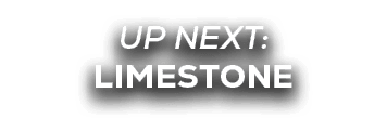 UP NEXT: limestone