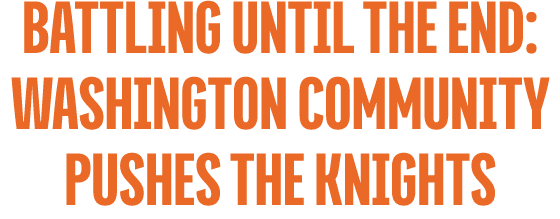 battling until the end: washington community pushes the knights