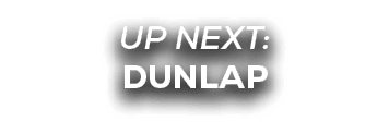 UP NEXT: dunlap