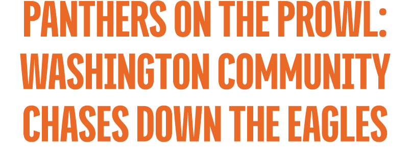 panthers on the prowl: washington community chases down the eagles