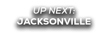 UP NEXT: JACKSONVILLE