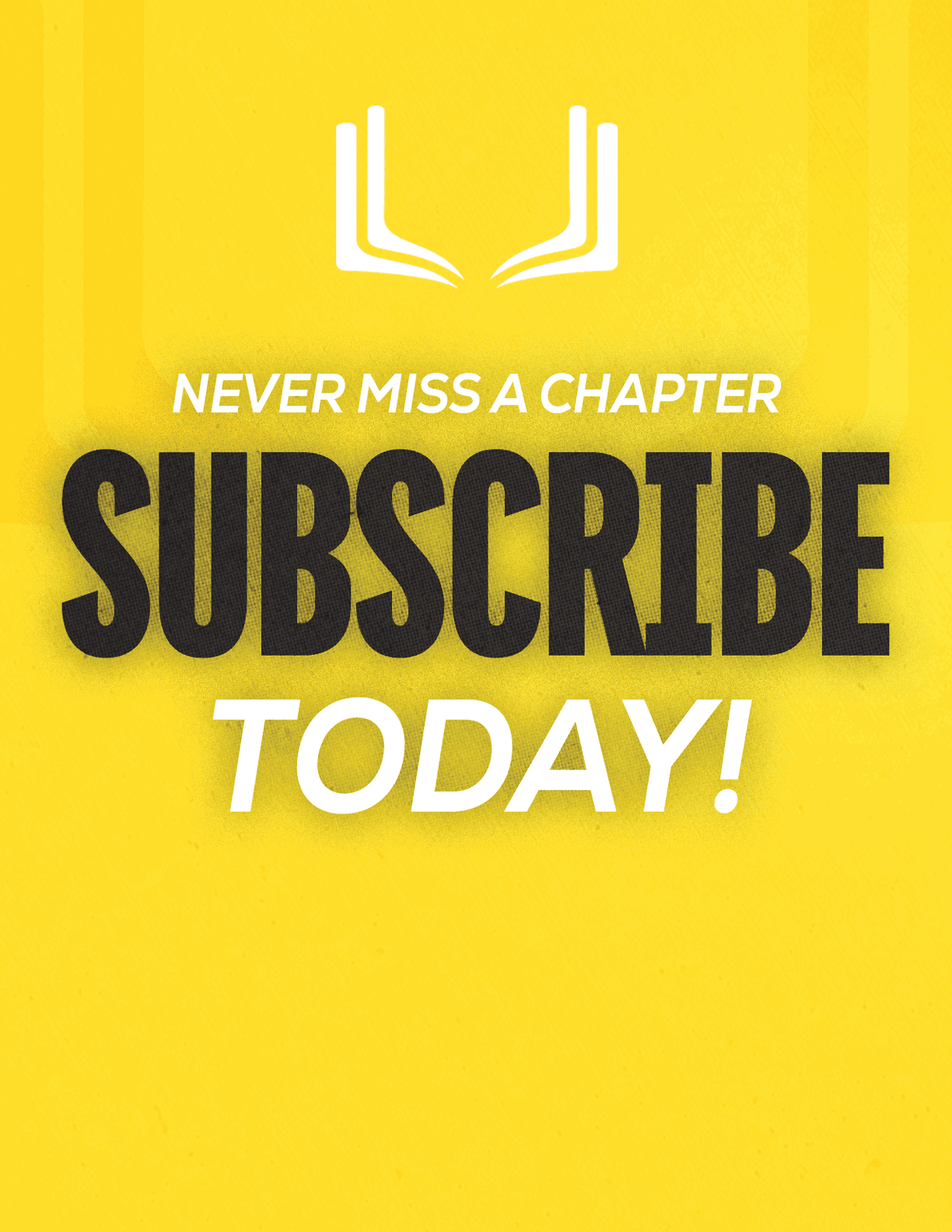 A purple and red sign that says “Never Miss a Chapter Subscribe Today!". Description generated by AI