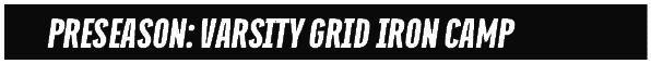 PRESEASON: VARSITY GRID IRON CAM