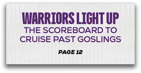 page 12,warriors LIGHT UP THE SCOREBOARD TO CRUISE PAST GOSLING
