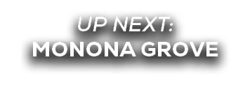 UP NEXT: monona grove