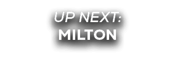 UP NEXT: milton