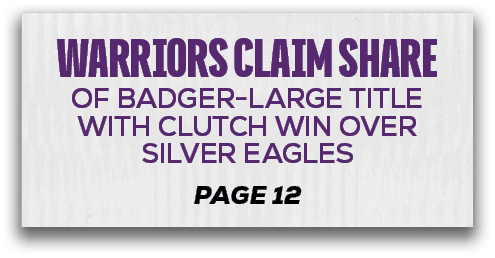 page 12,warriors claim share of badger large title with clutch win over silver eagle
