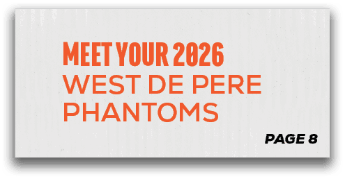 PAGE 8,MEET YOUR 2026 WEST DE PERE PHANTOM