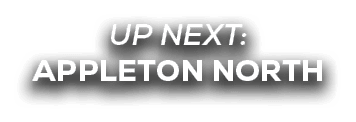UP NEXT: appleton north
