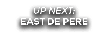 UP NEXT: east DE PERE