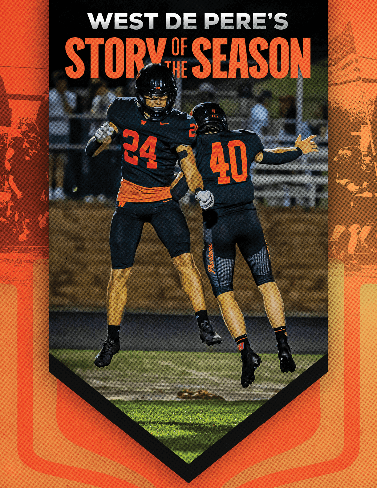 Two people in black and orange football uniforms jump in celebration on a field with the text West De Pere's Story of the Season above them. Description generated by AI