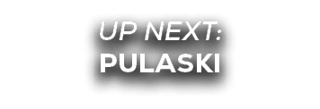 UP NEXT: PULASKI